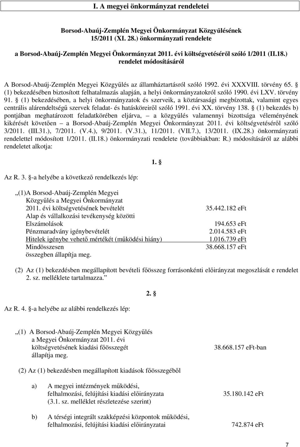 ) rendelet módosításáról A Borsod-Abaúj-Zemplén Megyei Közgyűlés az államháztartásról szóló 1992. évi XXXVIII. törvény 65.