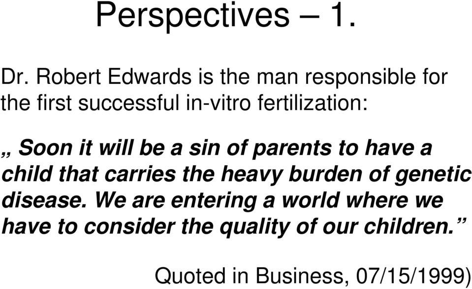 fertilization: Soon it will be a sin of parents to have a child that carries