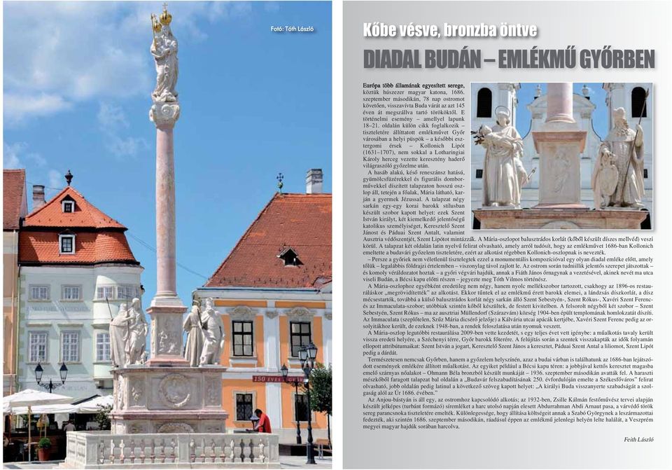 oldalán külön cikk foglalkozik tiszteletére állíttatott emlékmûvet Gyõr városában a helyi püspök a késõbbi esz - tergomi érsek Kollonich Lipót (1631 1707), nem sokkal a Lotharingiai Károly herceg