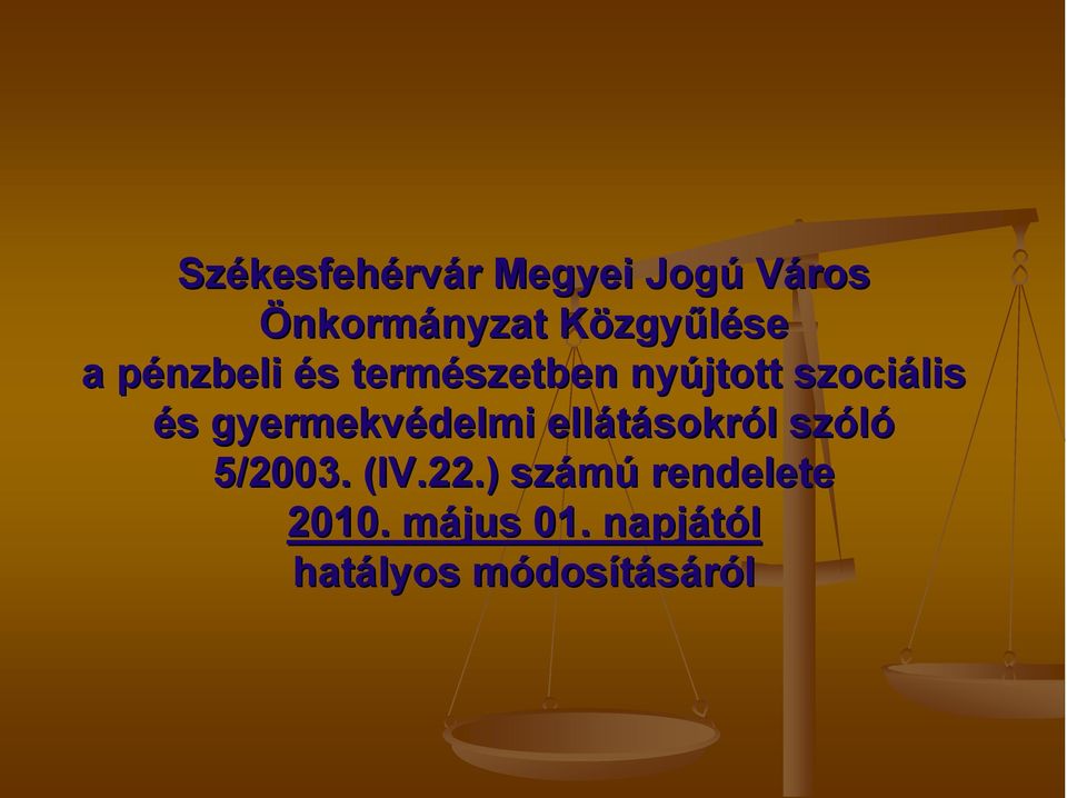 és s gyermekvédelmi ellátásokr sokról l szóló 5/2003.. (IV( IV.22.