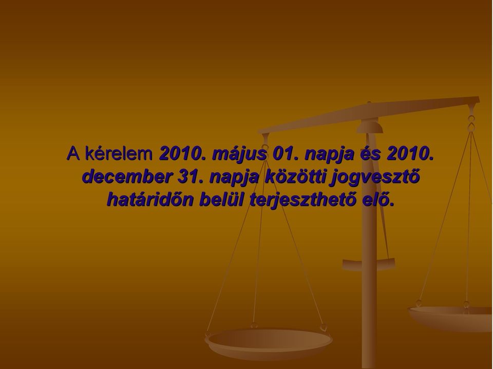 napja közötti k jogvesztő