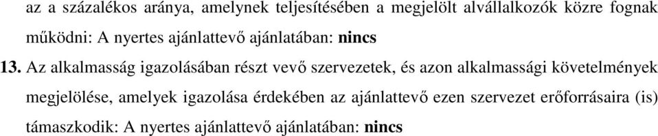 Az alkalmasság igazolásában részt vevő szervezetek, és azon alkalmassági követelmények