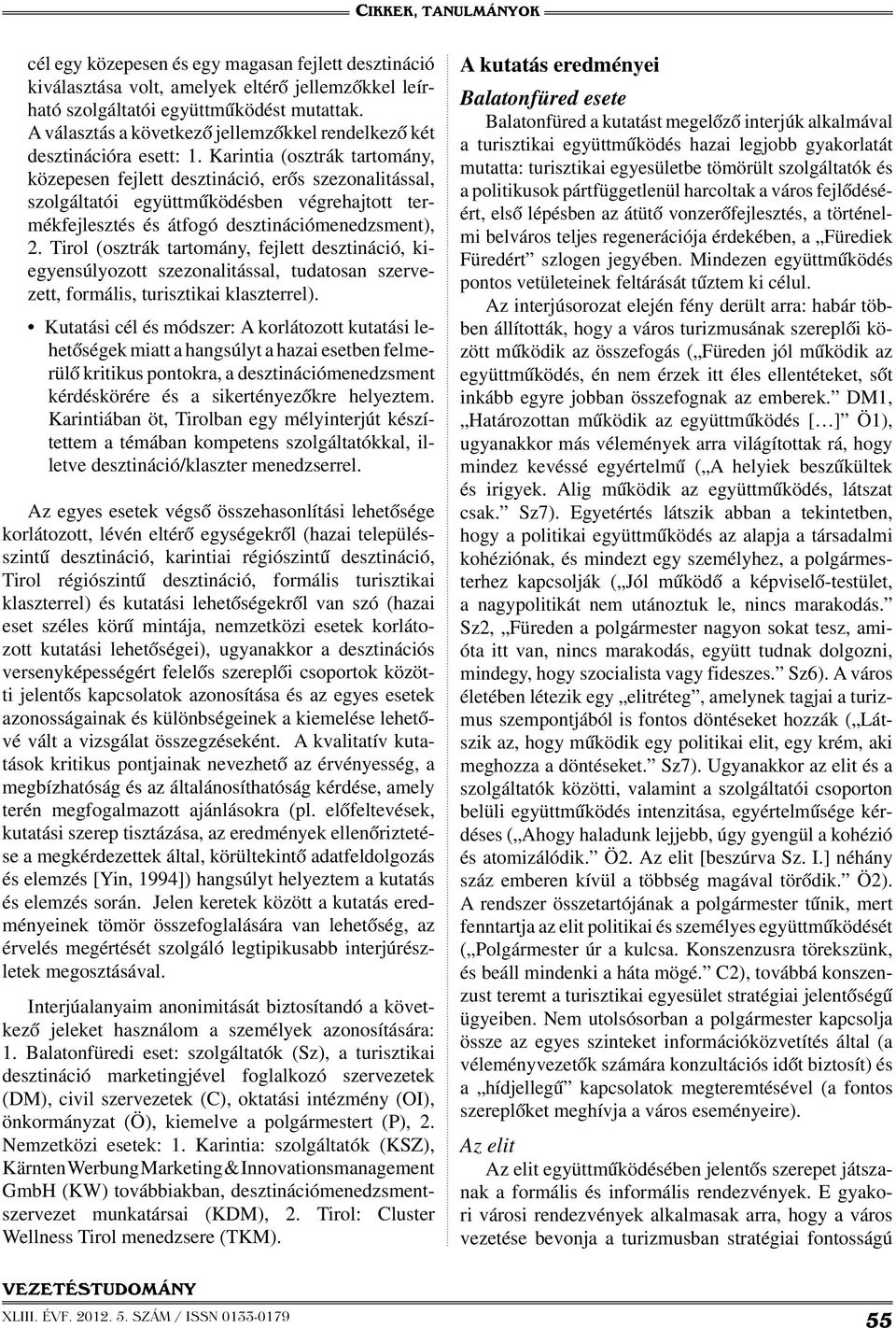 Karintia (osztrák tartomány, közepesen fejlett desztináció, erős szezonalitással, szolgáltatói együttműködésben végrehajtott termékfejlesztés és átfogó desztinációmenedzsment), 2.