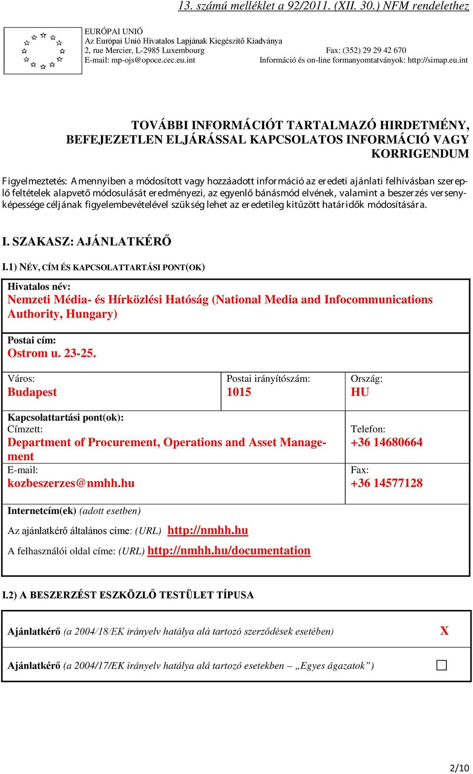 int Információ és on-line formanyomtatványok: http://simap.eu.