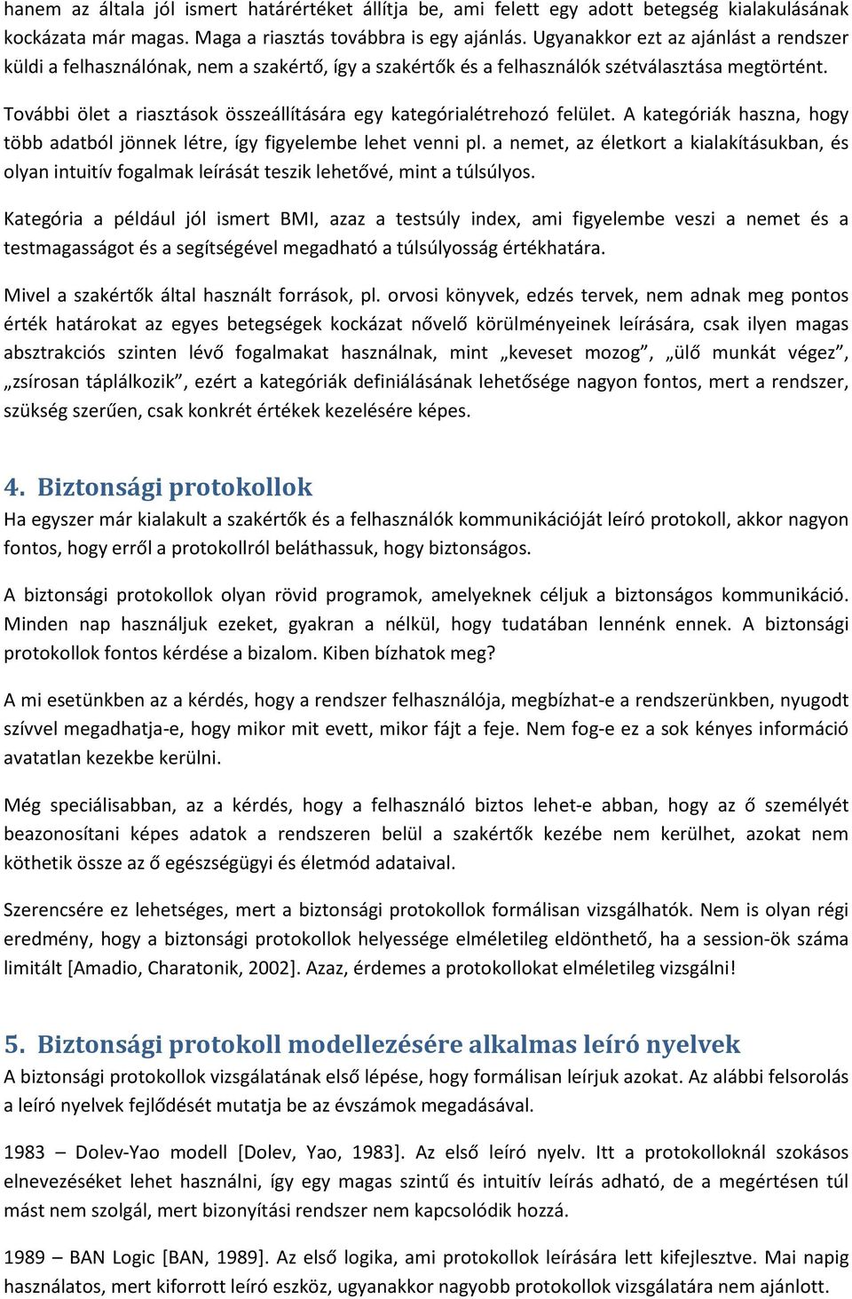 További ölet a riasztások összeállítására egy kategórialétrehozó felület. A kategóriák haszna, hogy több adatból jönnek létre, így figyelembe lehet venni pl.