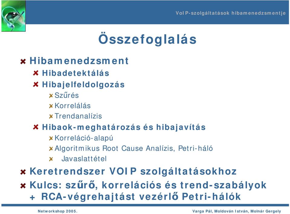 Root Cause Analízis, Petri-háló Javaslattétel Keretrendszer VOIP