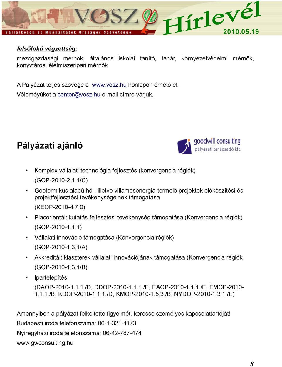 -2.1.1/C) Geotermikus alapú hő-, illetve villamosenergia-termelő projektek előkészítési és projektfejlesztési tevékenységeinek támogatása (KEOP-2010-4.7.