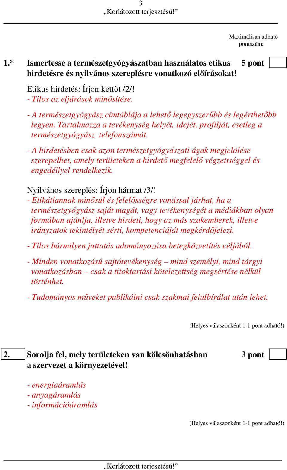 Tartalmazza a tevékenység helyét, idejét, profilját, esetleg a természetgyógyász telefonszámát.