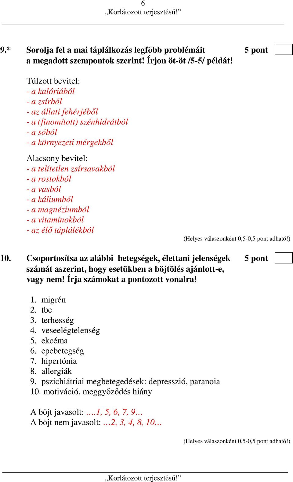 vasból - a káliumból - a magnéziumból - a vitaminokból - az élő táplálékból 10.