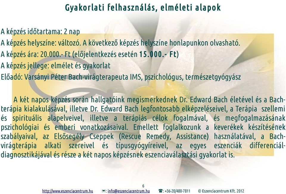 Edward Bach legfontosabb elképzeléseivel, a Terápia szellemi és spirituális alapelveivel, illetve a terápiás célok fogalmával, és megfogalmazásának pszichológiai és emberi vonatkozásaival.