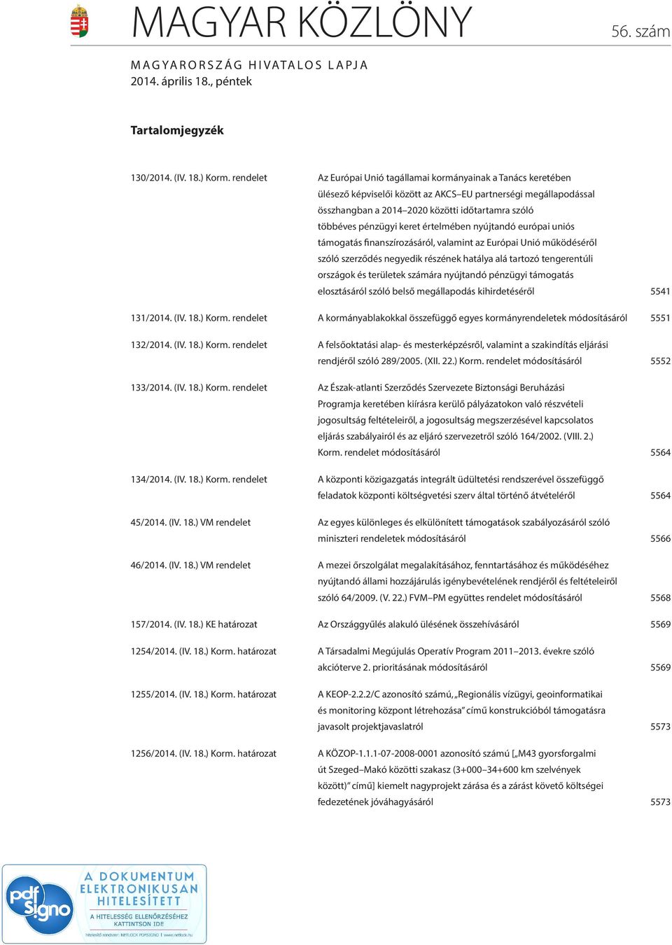 pénzügyi keret értelmében nyújtandó európai uniós támogatás finanszírozásáról, valamint az Európai Unió működéséről szóló szerződés negyedik részének hatálya alá tartozó tengerentúli országok és