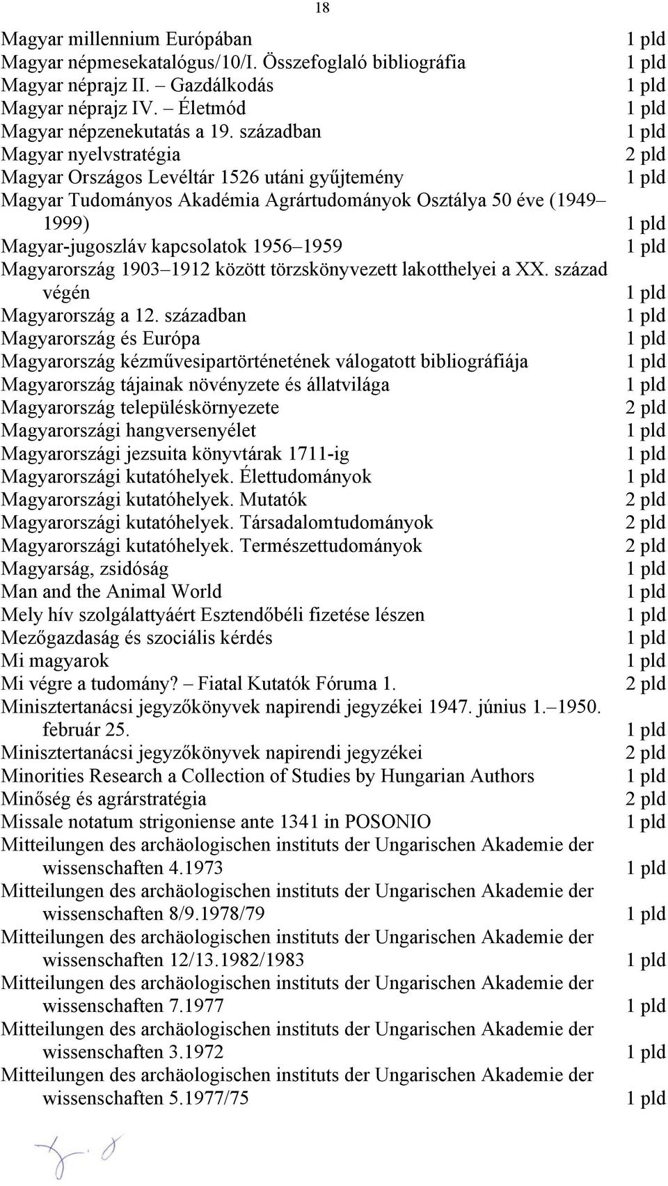 Magyarország 1903 1912 között törzskönyvezett lakotthelyei a XX. század végén Magyarország a 12.