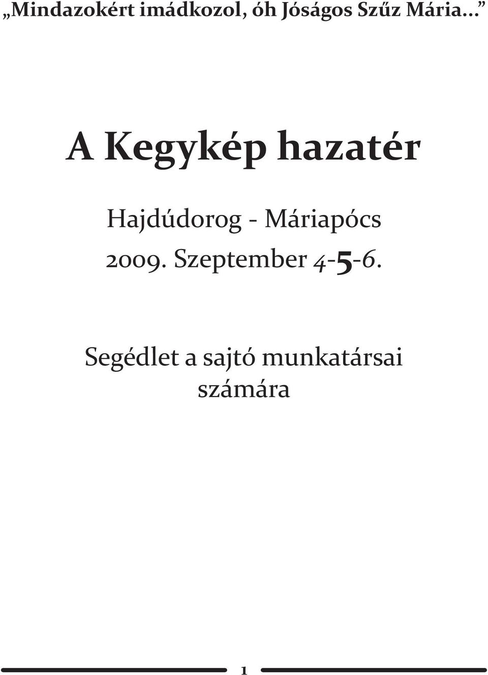 .. A Kegykép hazatér Hajdúdorog -