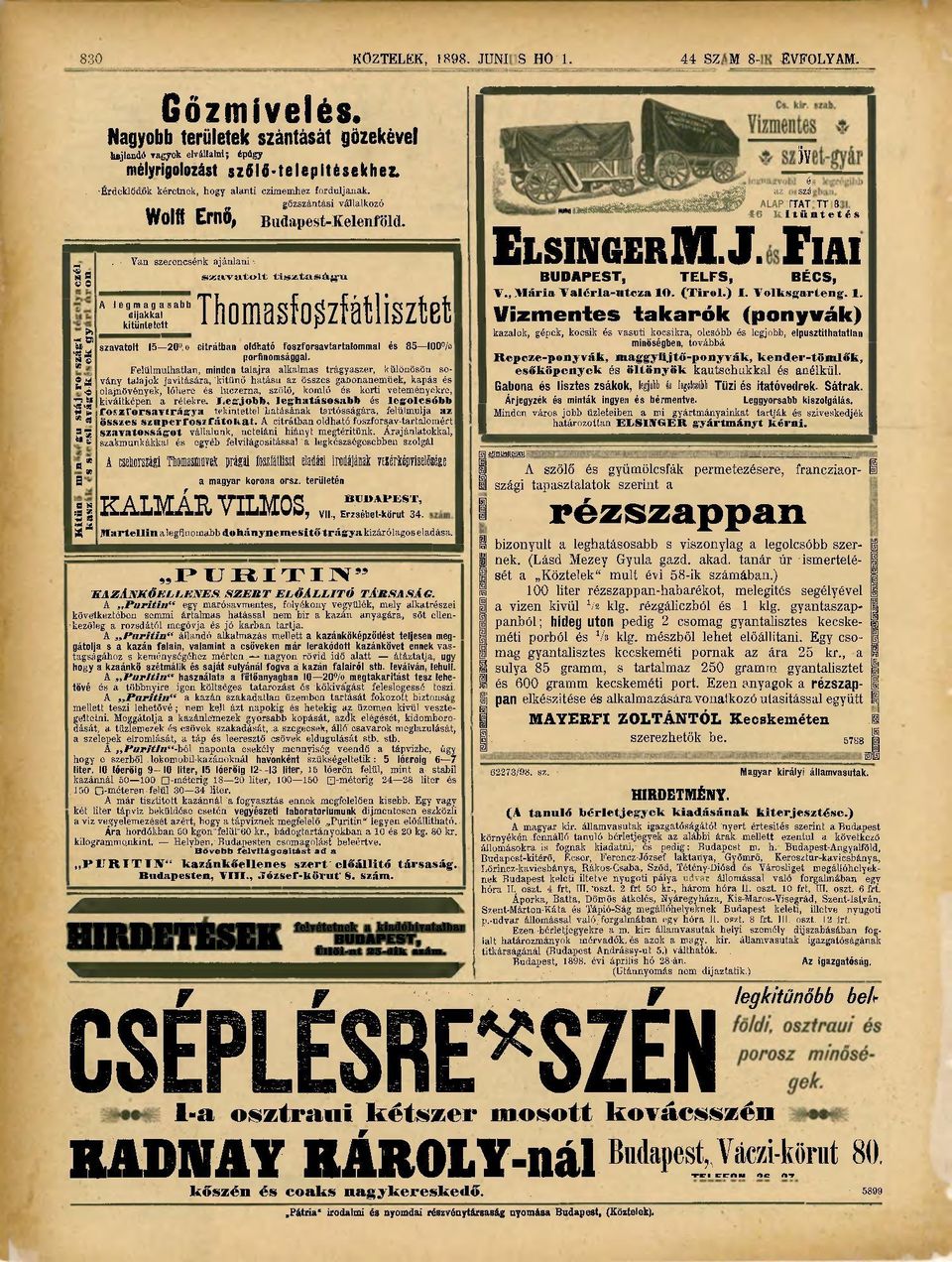 Felülmulhatlan, minden talajra alkalmas trágyaszer, különösön sovány talajok javítására, "kitűnő hatású az összes gadonanemüek,' kapás és l 3* SS í olajnövények, lóhere és luczerna, szőlő, komló és