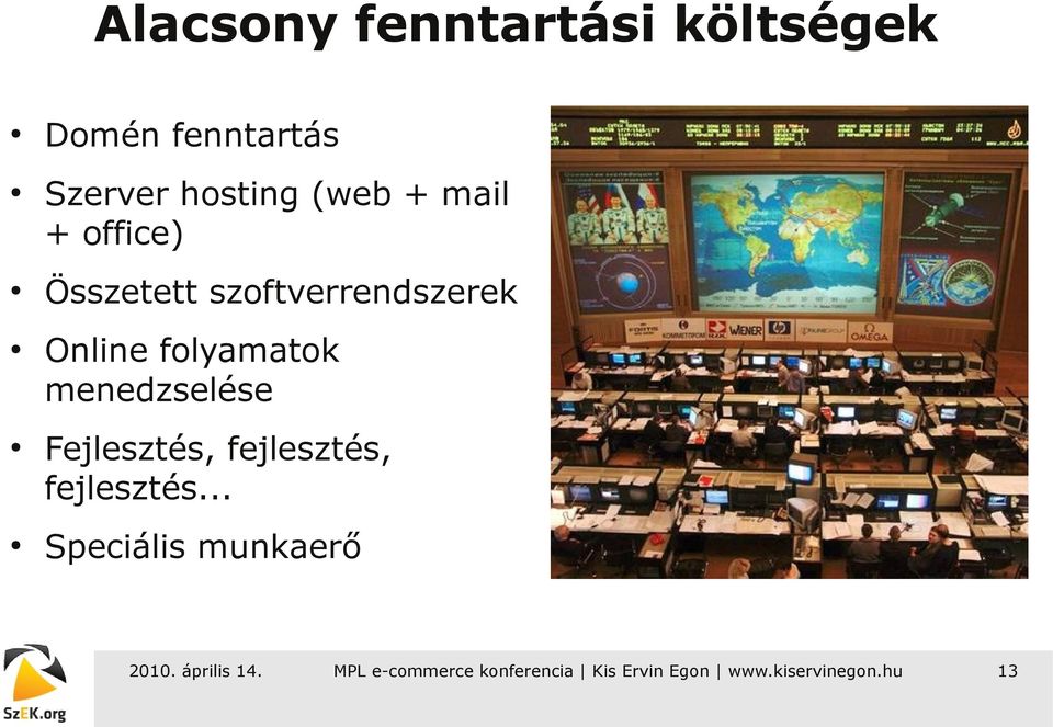 szoftverrendszerek Online folyamatok menedzselése