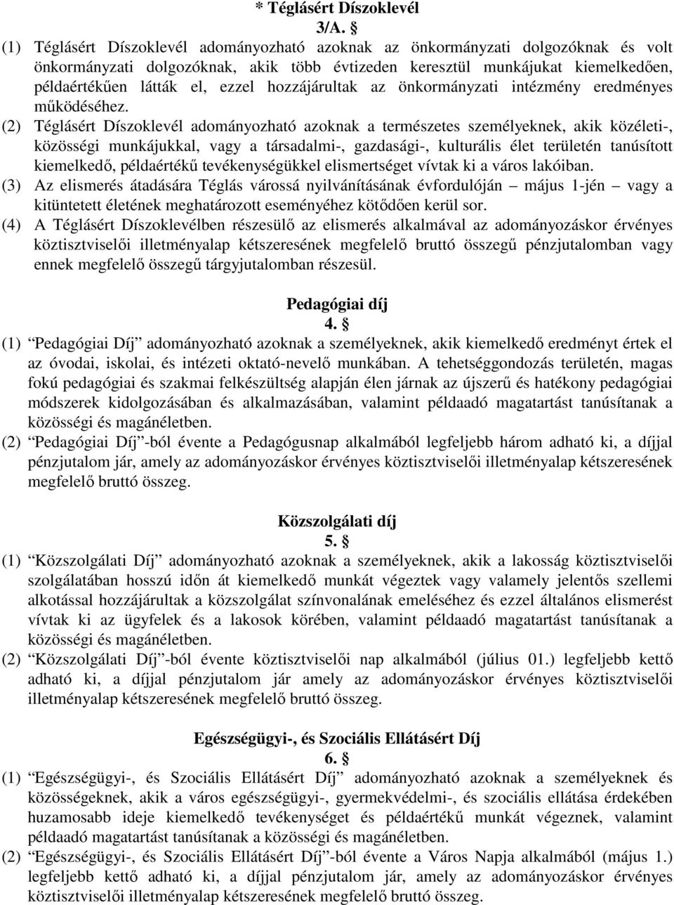 hozzájárultak az önkormányzati intézmény eredményes működéséhez.