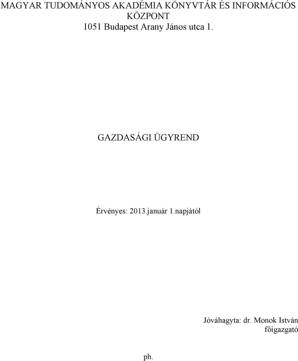 utca 1. GAZDASÁGI ÜGYREND Érvényes: 2013.