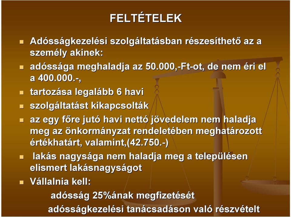 jövedelem nem haladja meg az önkormányzat nyzat rendeletében meghatározott értékhatárt, valamint,(42.750.