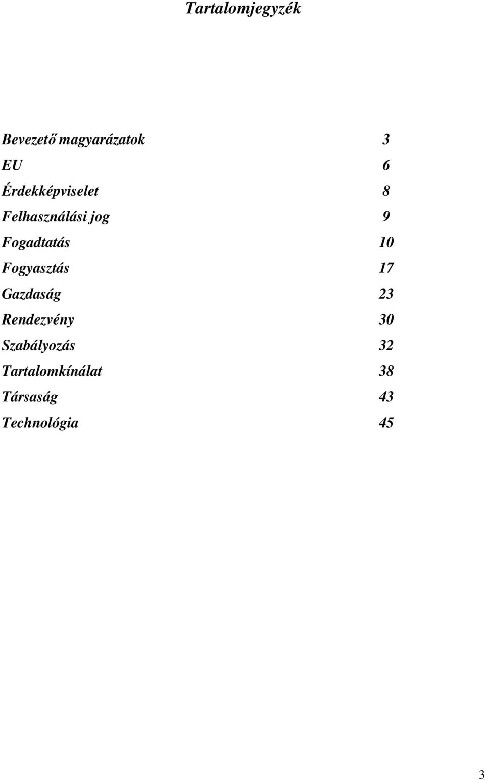 10 Fogyasztás 17 Gazdaság 23 Rendezvény 30