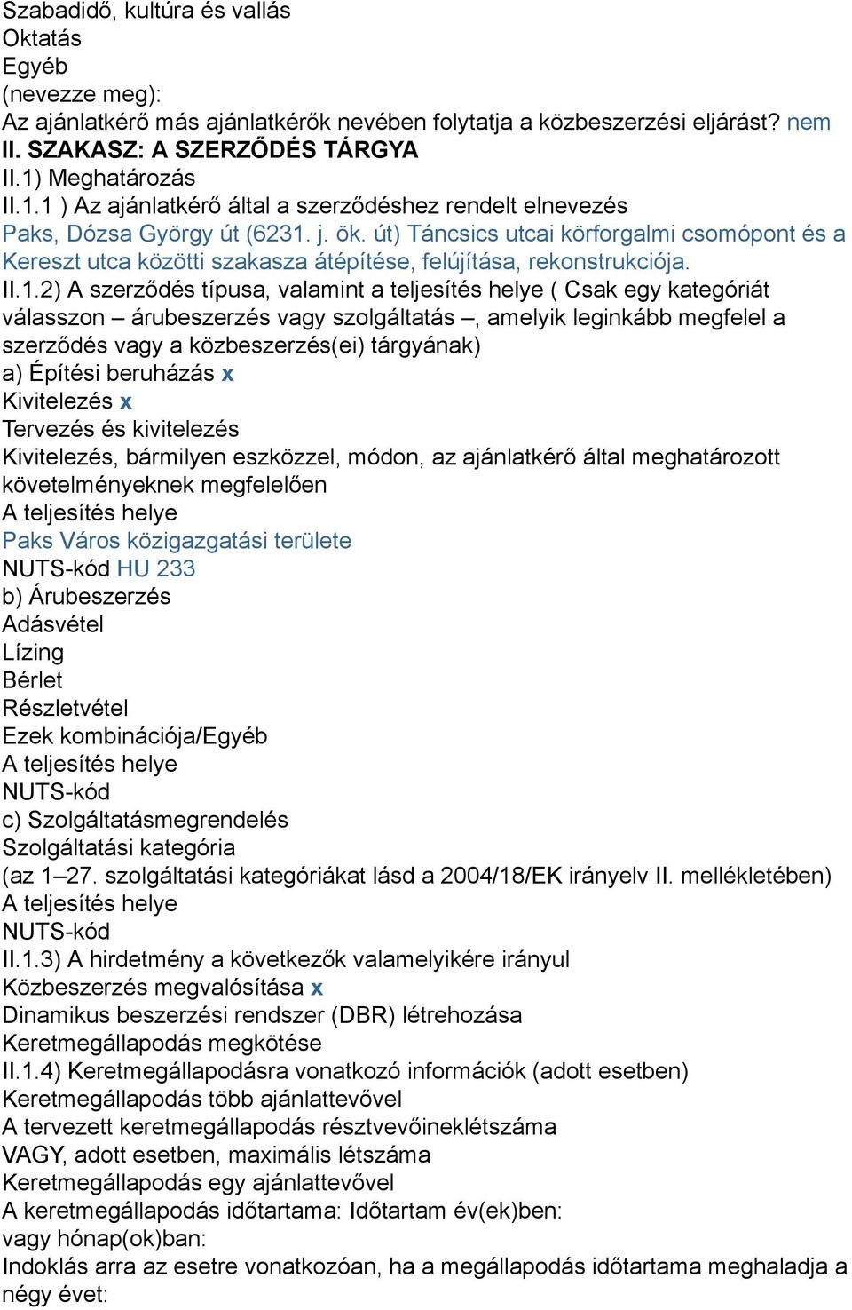 út) Táncsics utcai körforgalmi csomópont és a Kereszt utca közötti szakasza átépítése, felújítása, rekonstrukciója. II.1.