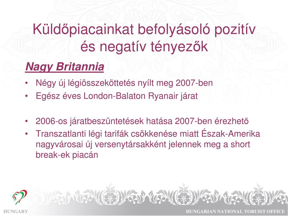 2006-os járatbeszüntetések hatása 2007-ben érezhető Transzatlanti légi tarifák