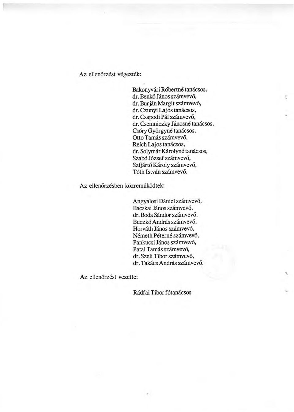 Solymár Károlyné tanácsos, Szab6 József számvevő, Sz í járt ó Károly számvevő, Tóth István számvevő.