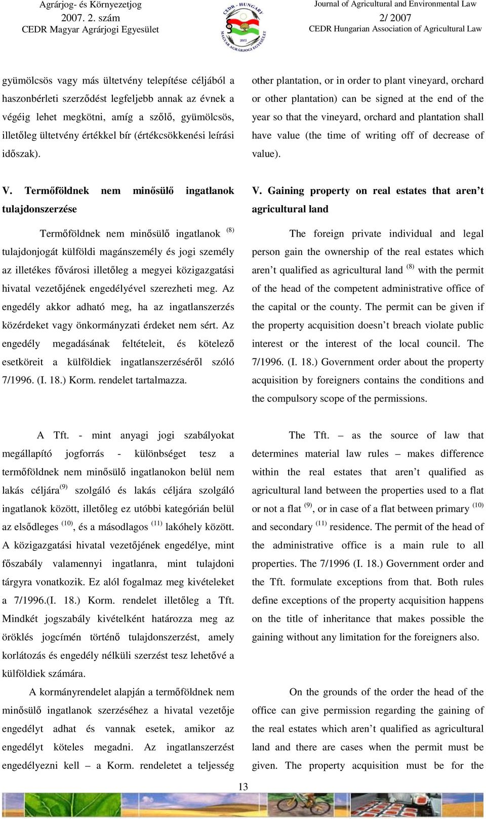 other plantation, or in order to plant vineyard, orchard or other plantation) can be signed at the end of the year so that the vineyard, orchard and plantation shall have value (the time of writing