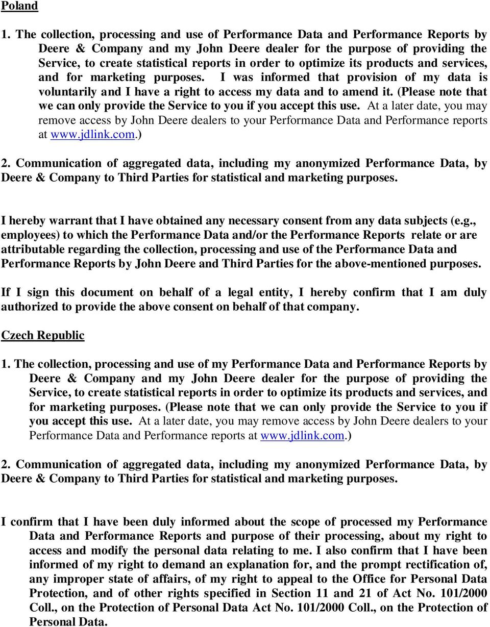 order to optimize its products and services, and for marketing purposes. I was informed that provision of my data is voluntarily and I have a right to access my data and to amend it.