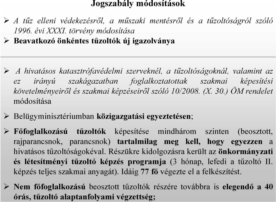 követelményeiről és szakmai képzéseiről szóló 10/2008. (X. 30.