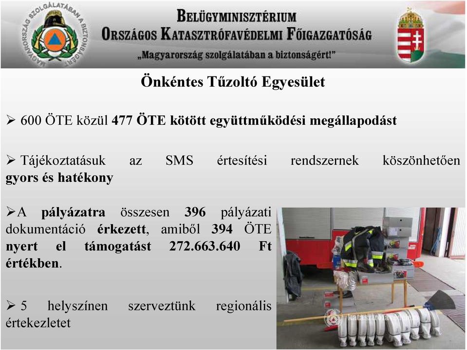 hatékony A pályázatra összesen 396 pályázati dokumentáció érkezett, amiből 394