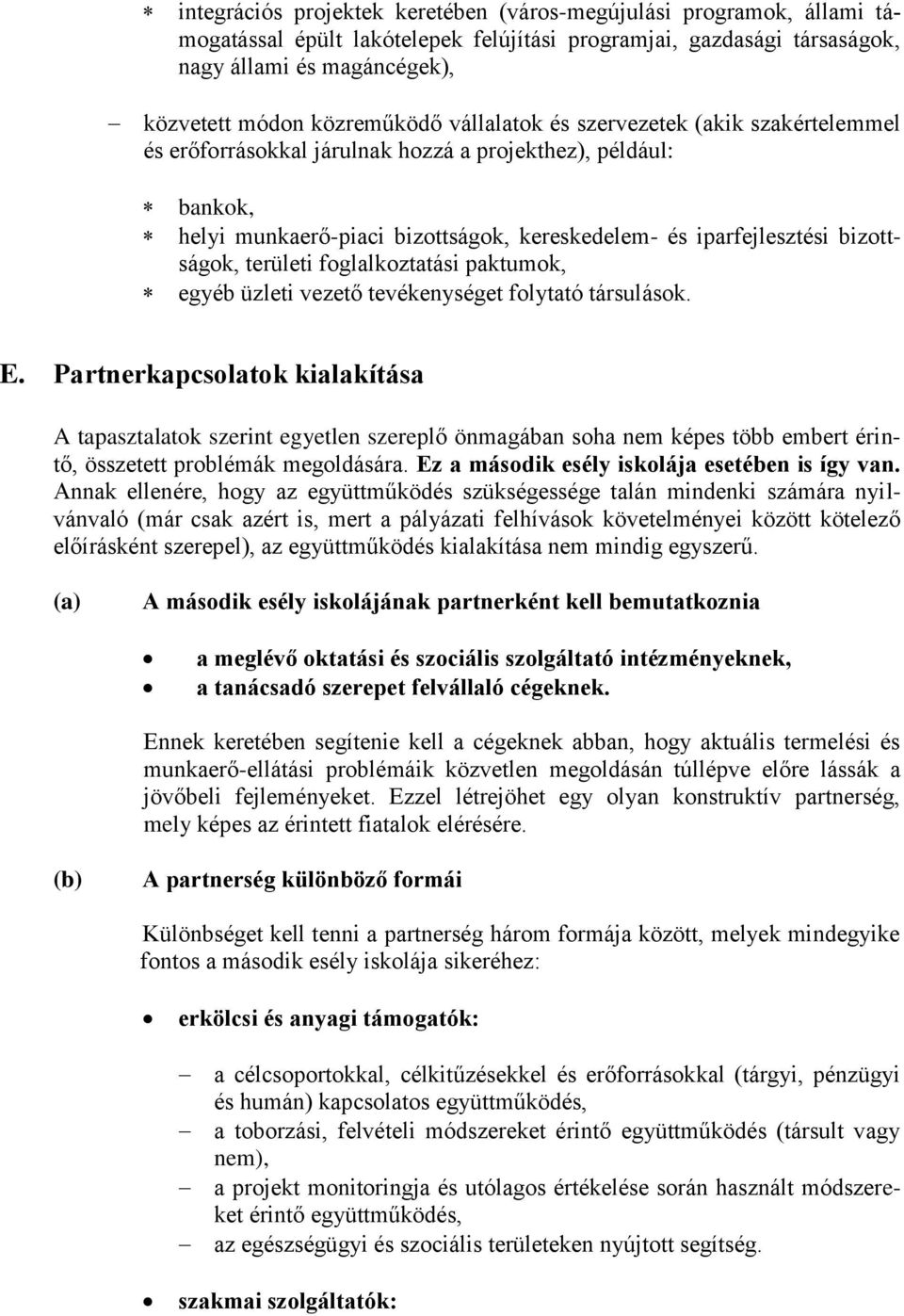 területi foglalkoztatási paktumok, egyéb üzleti vezető tevékenységet folytató társulások. E.