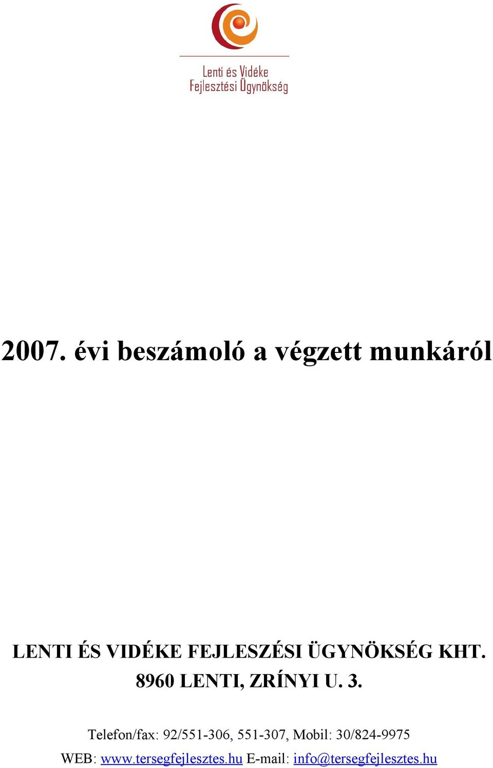 Telefon/fax: 92/551-306, 551-307, Mobil: 30/824-9975