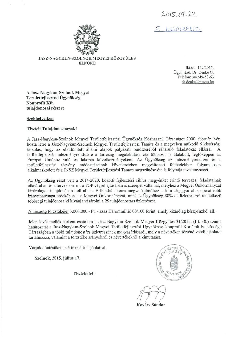 A Jász-Nagykun-Szolnok Megyei Területfejlesztési Ügynökség Közhasznú Társaságot 2000.