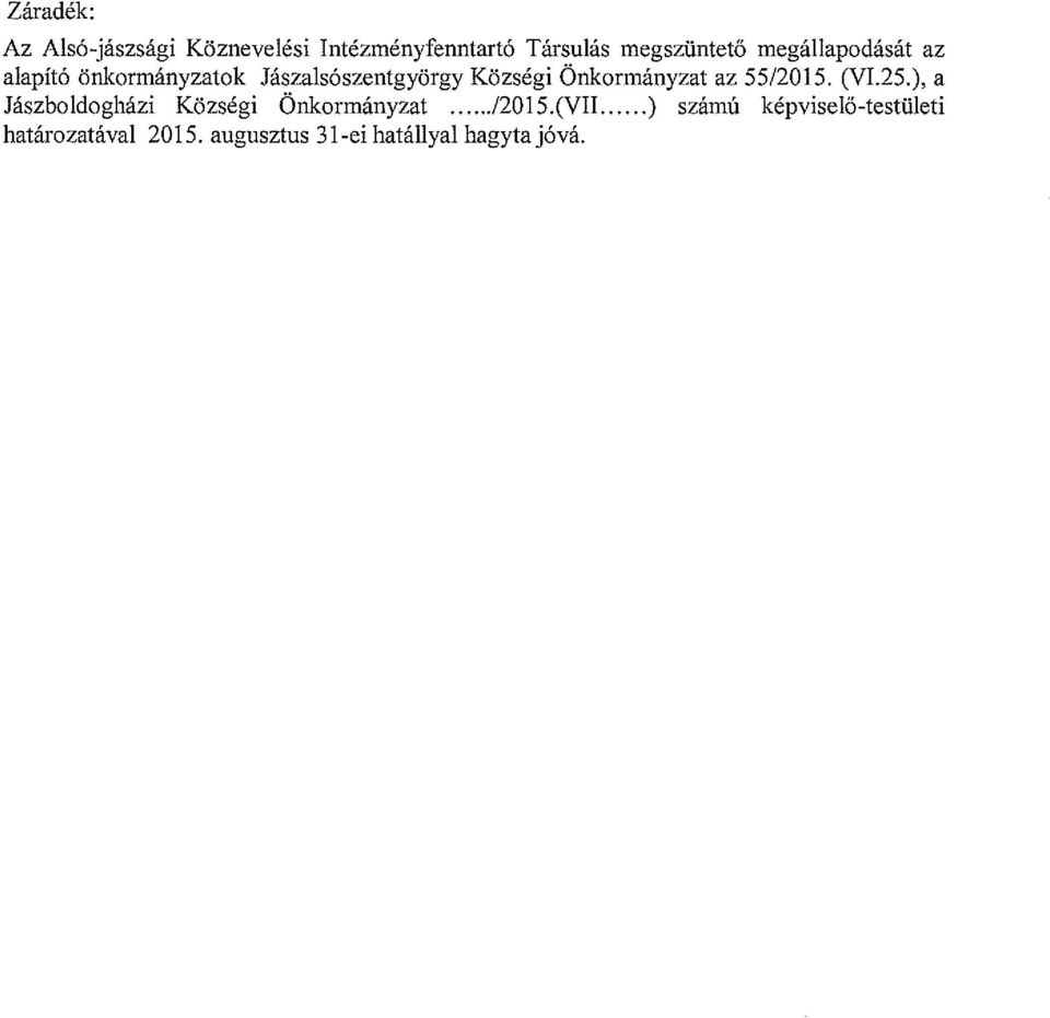 Onkormányzat az 55/2015. (VI.25.), a Jászboldogházi Községi Onkormányzat /2015.