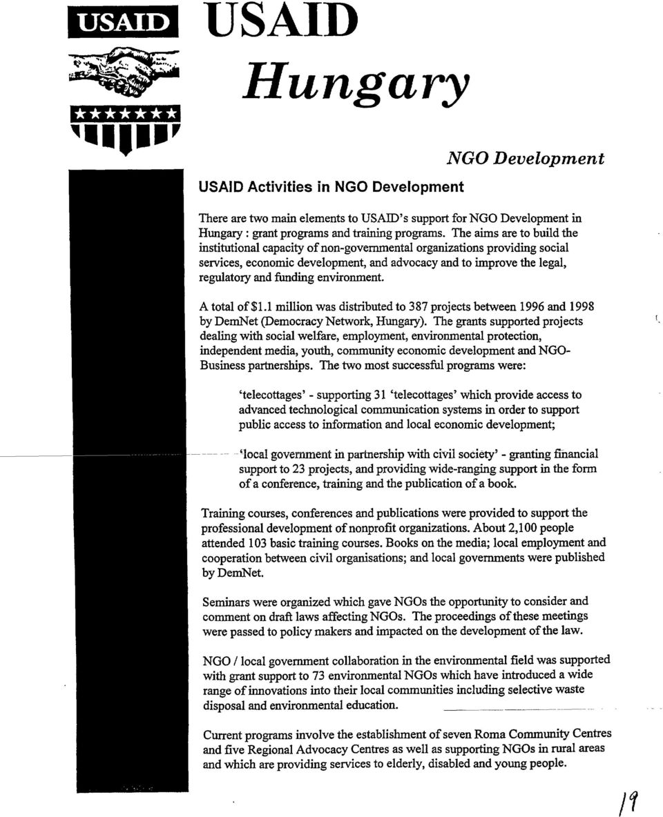 environment. A total of$1.1 million was distributed to 387 projects between 1996 and 1998 by DernNet (Democracy Network, Hungary).