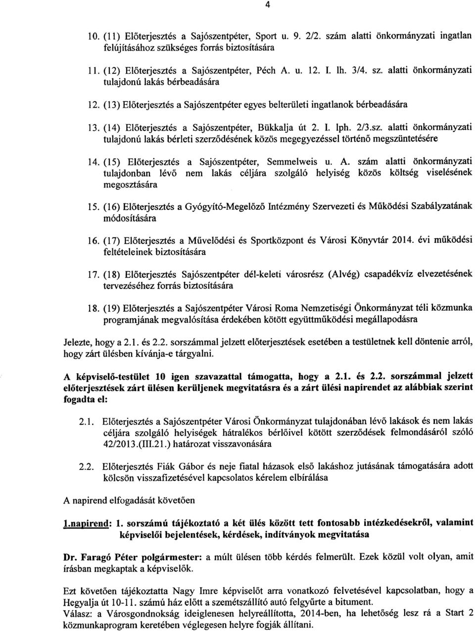 (15) Eloterjesztes a Sajoszentpeter, Semmelweis u. A. szam alatti onkormanyzati tulajdonban leva nem lakas celjara szolgalo helyiseg kozos koltseg viselesenek megosztasara 15.