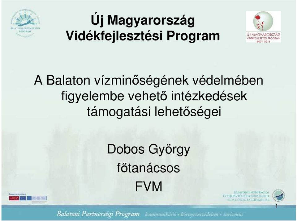 védelmében figyelembe vehetı