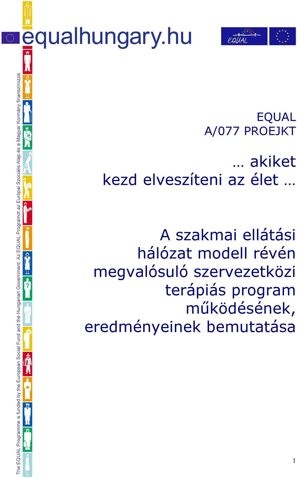 révén megvalósuló szervezetközi terápiás