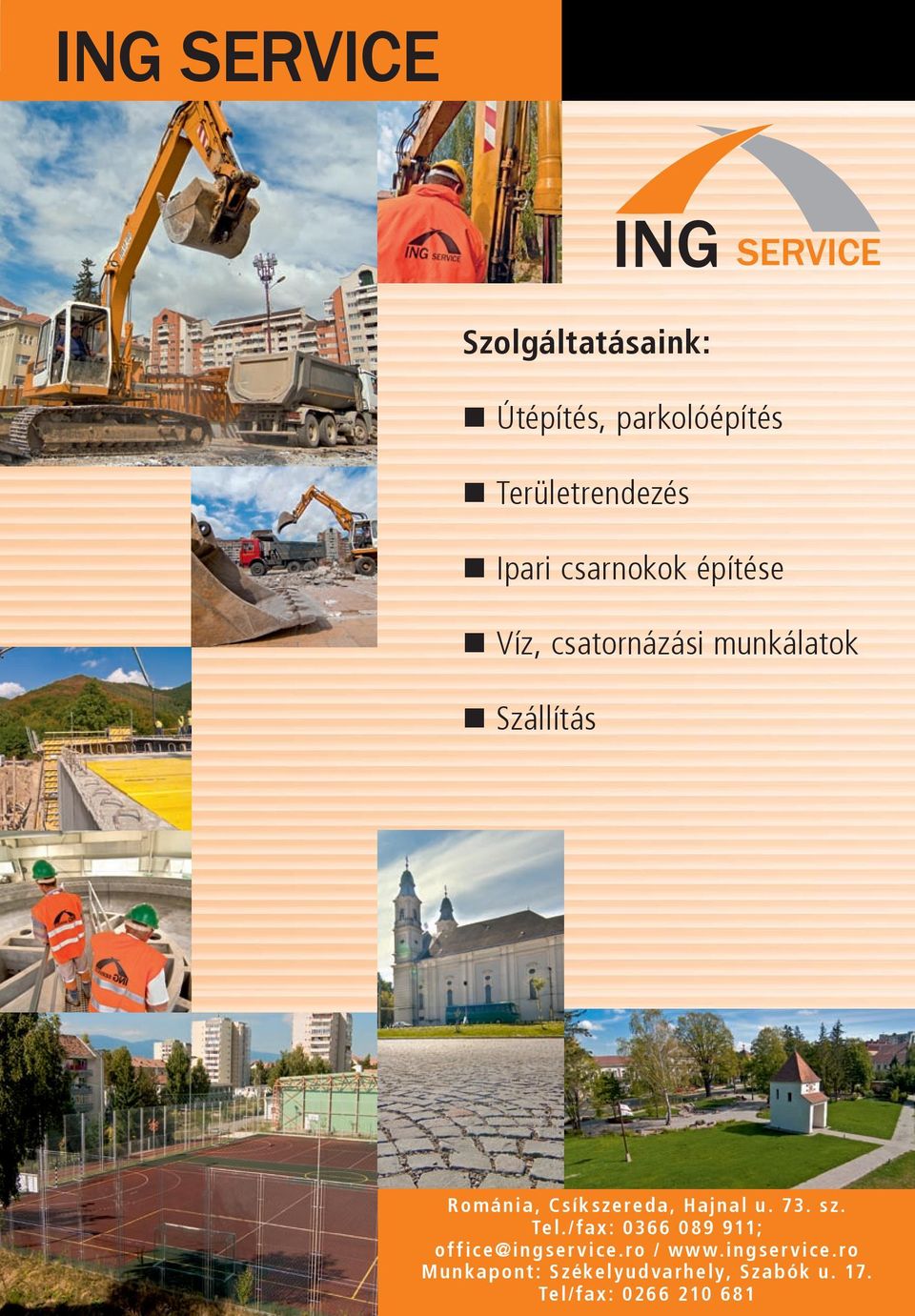 Csíkszereda, Hajnal u. 73. sz. Tel./fax: 0366 089 911; office@ingservice.