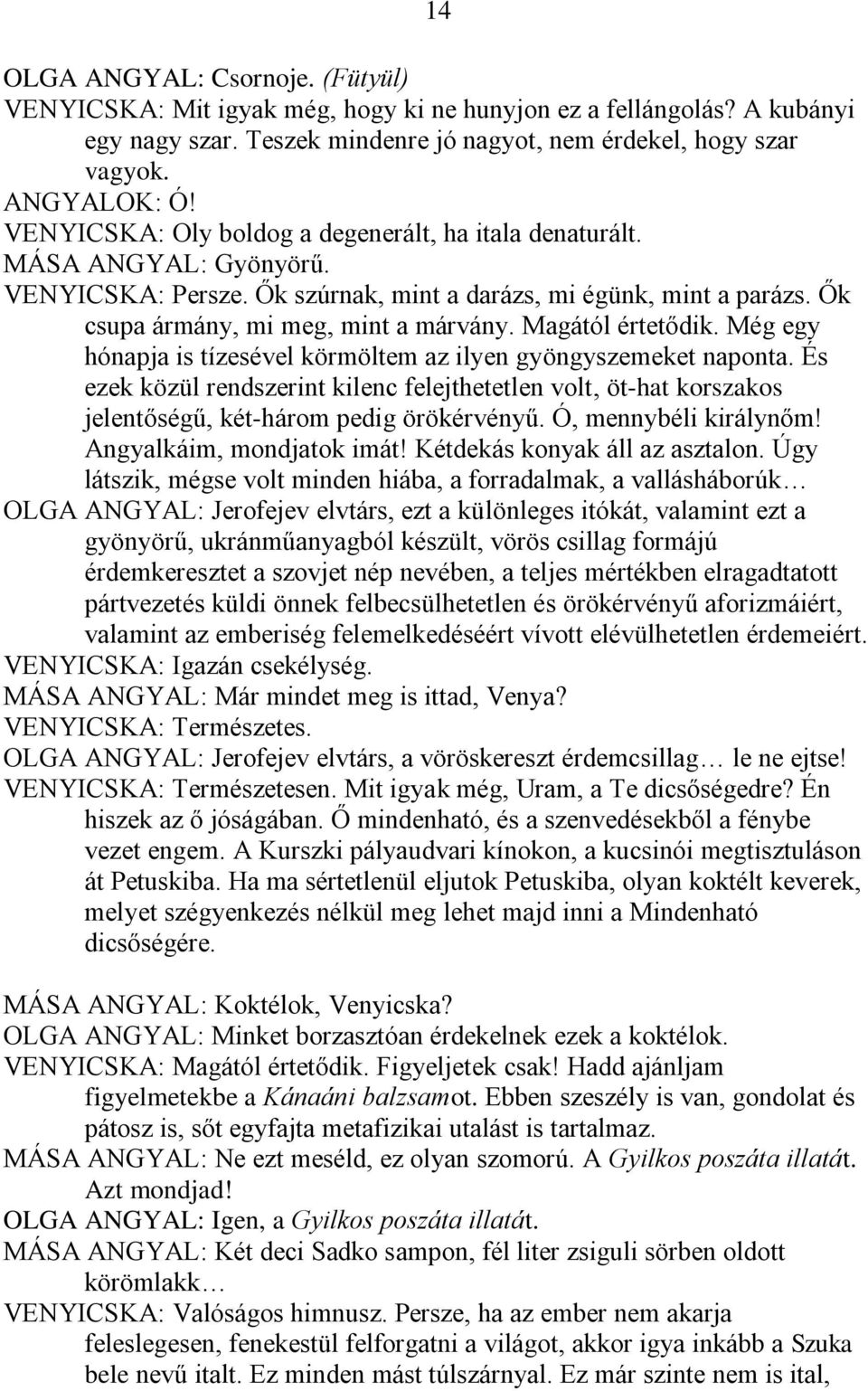 Magától értetődik. Még egy hónapja is tízesével körmöltem az ilyen gyöngyszemeket naponta.