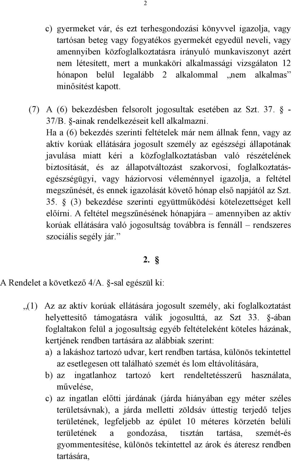 -ainak rendelkezéseit kell alkalmazni.