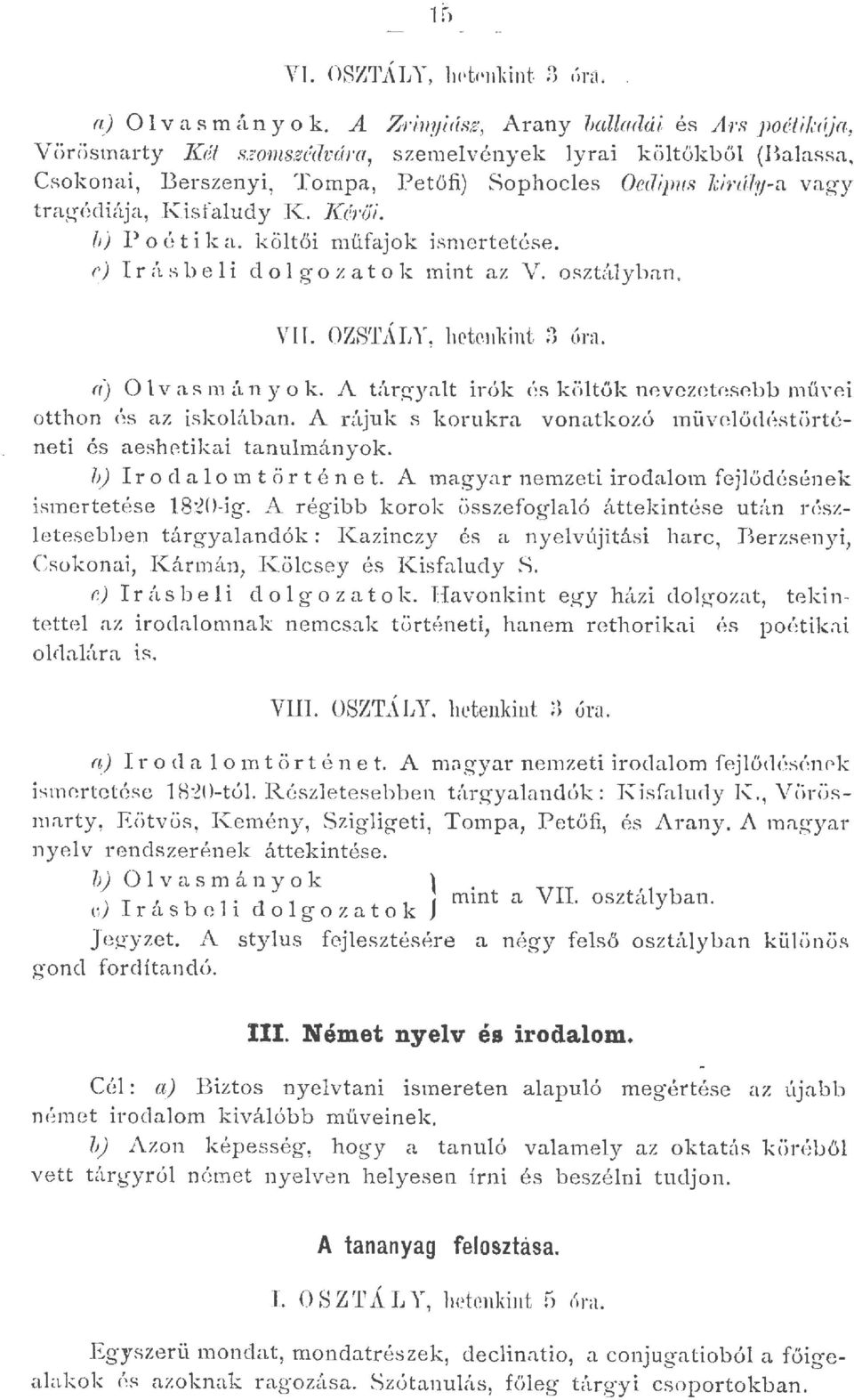 s kötők nevezctesp,bb mű vp. i otthon <.~s az iskoában. A ráju k s korukra vonatkozó müvewdéstc>rténeti és aeshp.tikai tanumányok. b) I r o d a om t ö r t é n e t.