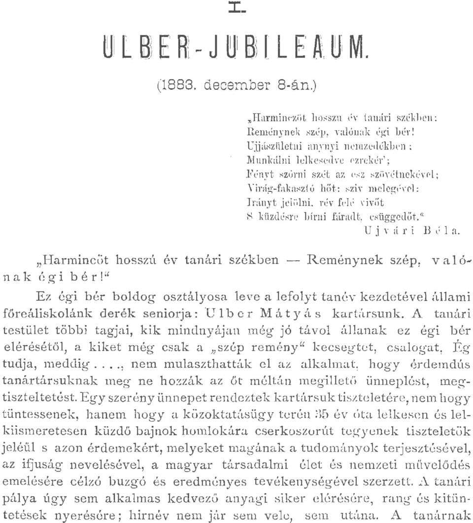 . Harmincöt hosszú év tanári székben - R.eménynek szép, v a ó... n a k ég i b é r!