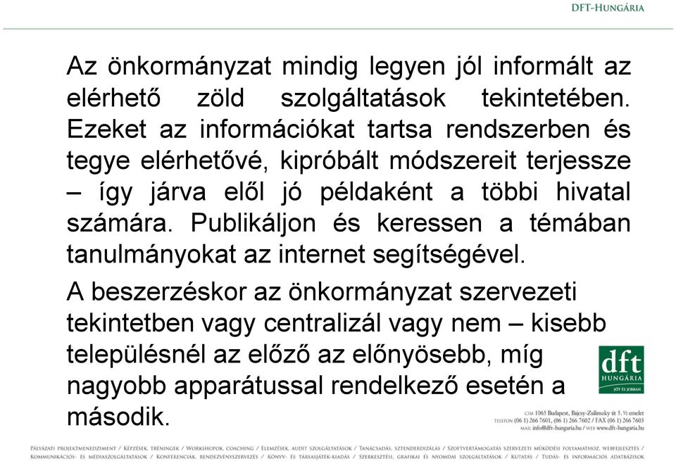 a többi hivatal számára. Publikáljon és keressen a témában tanulmányokat az internet segítségével.