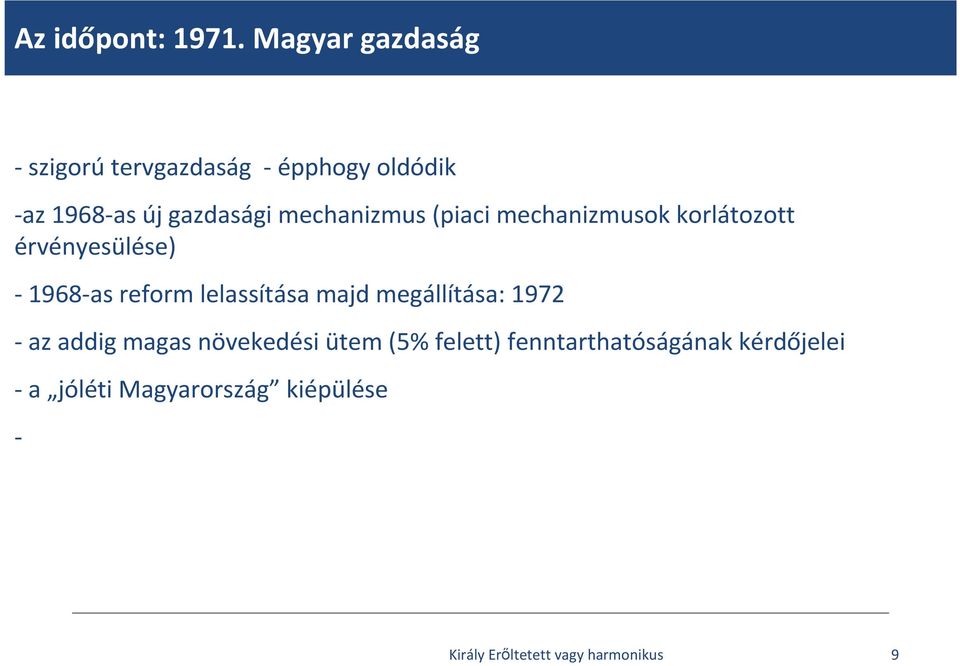mechanizmus (piaci mechanizmusok korlátozott érvényesülése) - 1968-as reform
