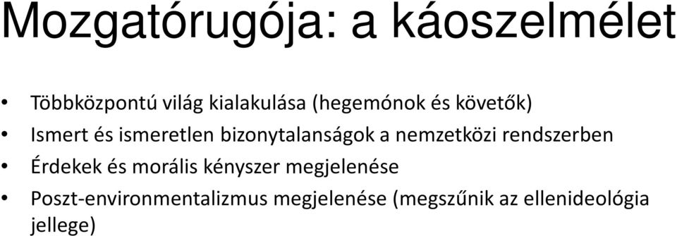 nemzetközi rendszerben Érdekek és morális kényszer megjelenése