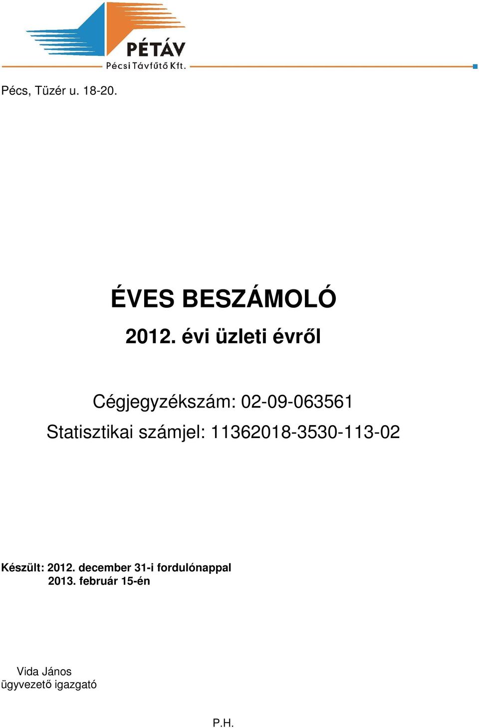 Statisztikai számjel: 11362018-3530-113-02 Készült: 2012.