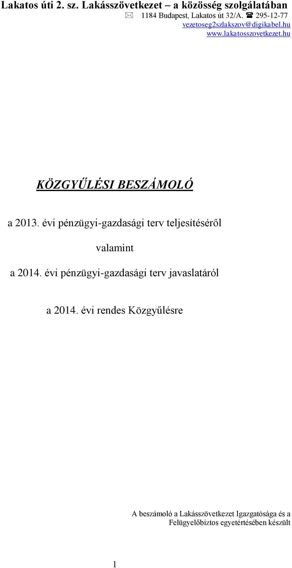 évi pénzügyi-gazdasági terv teljesítéséről valamint a 2014.