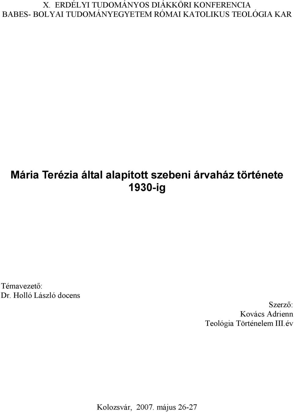 alapított szebeni árvaház története 1930-ig Témavezető: Dr.