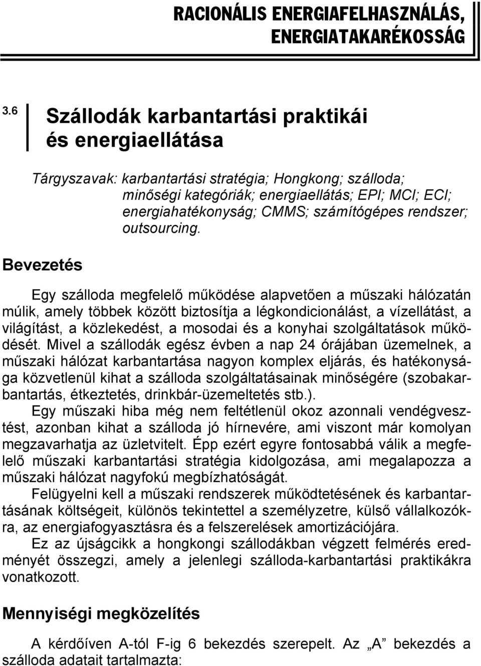 számítógépes rendszer; outsourcing.